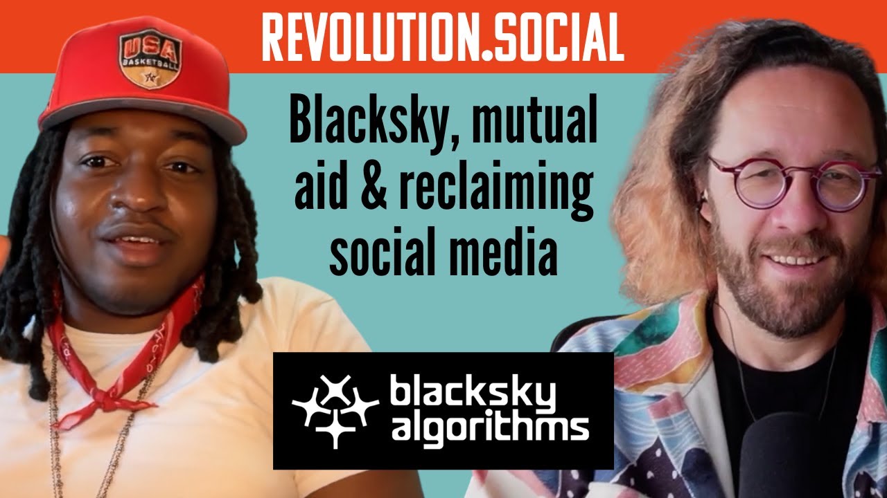 Revolution.Social | Rudy Fraser on Blacksky, Mutual Aid & Reclaiming Social Media
