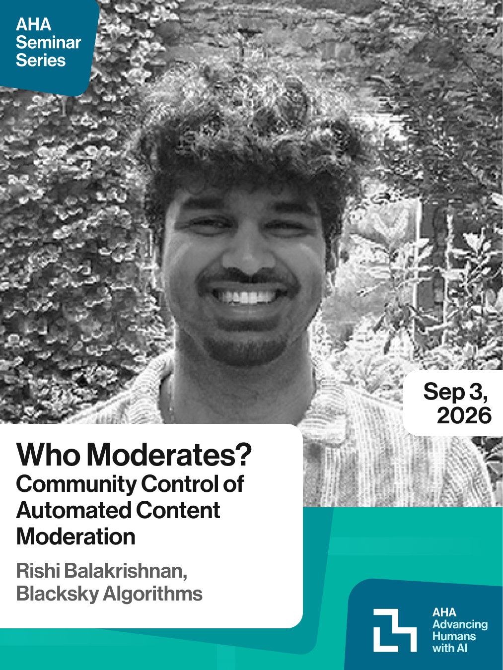 AHA Seminar Series: Rishi Balakrishnan | Who Moderates? Community Control of Automated Content Moderation