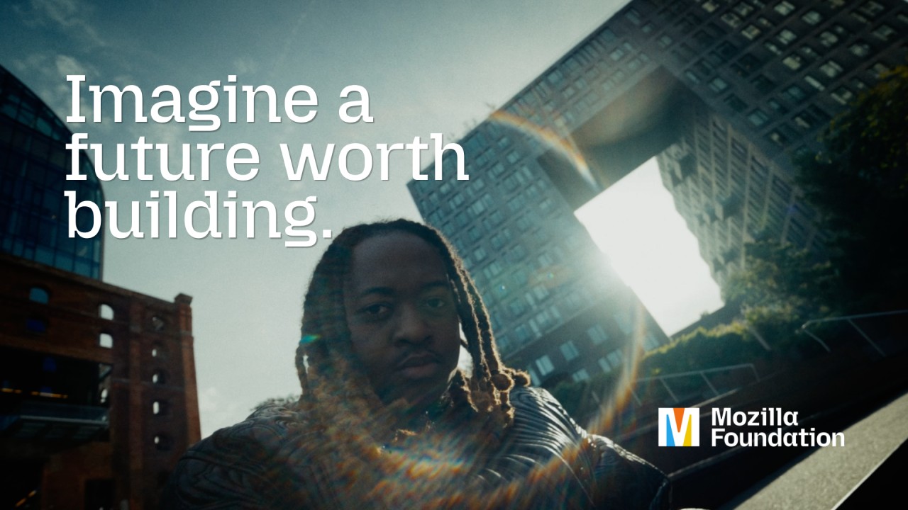Imagine a future worth building | Mozilla Foundation